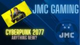 Cyberpunk 2077 Stream JMC Gaming Anything New?