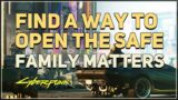 Find a way to open the safe Family Matters Cyberpunk 2077
