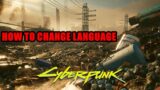How to Change Language in Cyberpunk 2077