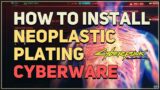 How to Install Neoplastic Plating Cyberpunk 2077 Cyberware