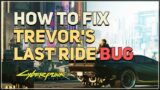 How to fix Scan the bodies Bug Trevor's Last Ride Cyberpunk 2077