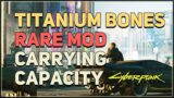 Rare Titanium Bones Capacity Mod Location Cyberpunk 2077