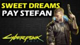 Sweet Dreams: Pay Stefan & Get Conned | Side Mission | Cyberpunk 2077 Walkthrough