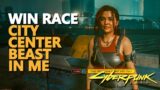 The Beast in Me: City Center Cyberpunk 2077 Win the Race