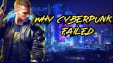 WHY Cyberpunk 2077 FAILED
