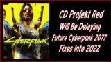 CD Projekt Red Will Be Delaying Future Cyberpunk 2077 Fixes Into 2022
