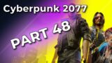 CYBERPUNK 2077 Part 48: A Revealing Truth for Jeff
