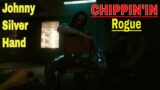 CyberPunk 2077  CHIPPIN' in   The Afterlife ,  Rogue  , (Johnny Silver hand )
