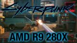 Cyberpunk 2077 : AMD R9 280X (HD7970) 3GB + Ryzen 3 3100