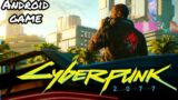 Cyberpunk 2077 Android Game play | Cyberpunk2077apk+obb | Cyberpunk 2077 game play 2021