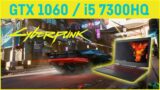 Cyberpunk 2077 / GTX 1060 (Mobile) + i5 7300HQ