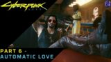 Cyberpunk 2077 | Walkthrough Gameplay Part 6 – Automatic Love