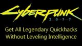 Get All Legendary Quickhacks Without Intelligence Levels in Cyberpunk 2077