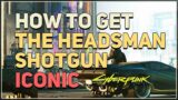 How to get The Headsman Cyberpunk 2077 Iconic Shotgun