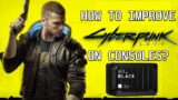 How to improve Cyberpunk 2077 on consoles? –  EXTERNAL SSD WD_BLACK D30 500GB REVIEW