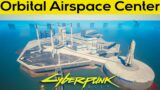 Inaccessible Orbital Air Space Center exploration – Cyberpunk 2077