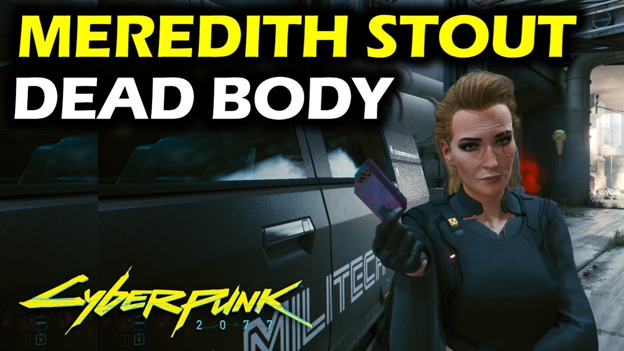 Meredith Stout Dead Body Location The Pickup Cyberpunk 2077 Secrets