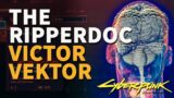 The Ripperdoc Cyberpunk 2077 Victor Vektor