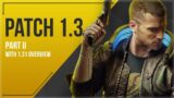 What's in Patch 1.3? – Part 2 ( + 1.31 Coverage) | Cyberpunk 2077 News | Patch Overview