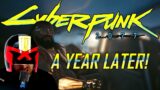 Cyberpunk 2077 – A YEAR LATER!