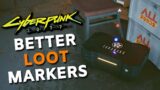 Cyberpunk 2077 – Better Loot Markers! [Mod]