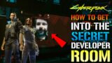 Cyberpunk 2077: How To Get Into The SECRET DEVELOPER ROOM! & Hang Out With Johnny Silverhand (Guide)