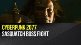 Cyberpunk 2077 – I Walk the Line quest – Sasquatch boss fight
