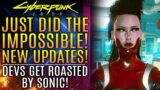 Cyberpunk 2077 Just Did THE IMPOSSIBLE!  Plus Devs Get ROASTED By Sonic! All New Updates!