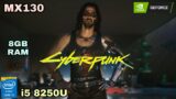 Cyberpunk 2077 || MX130 || i5 8250U || 8GB Ram