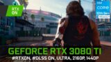 Cyberpunk 2077 | RTX 3080 Ti | 2160p, 1440p, ULTRA, RTX ON, DLSS ON