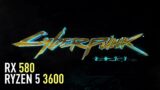 Cyberpunk 2077 – RX 580 | Ryzen 5 3600 | Detailed Benchmark