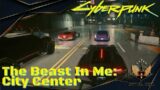 Cyberpunk 2077 | The Beast in Me: City Center