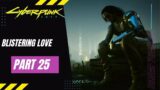 Cyberpunk 2077 | Walkthrough Gameplay Part 25 – Blistering Love