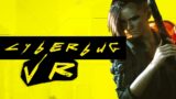 Cyberpunk 2077 is terrible in VR – Here is why