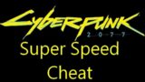 Cyberpunk 2077 super speed cheat