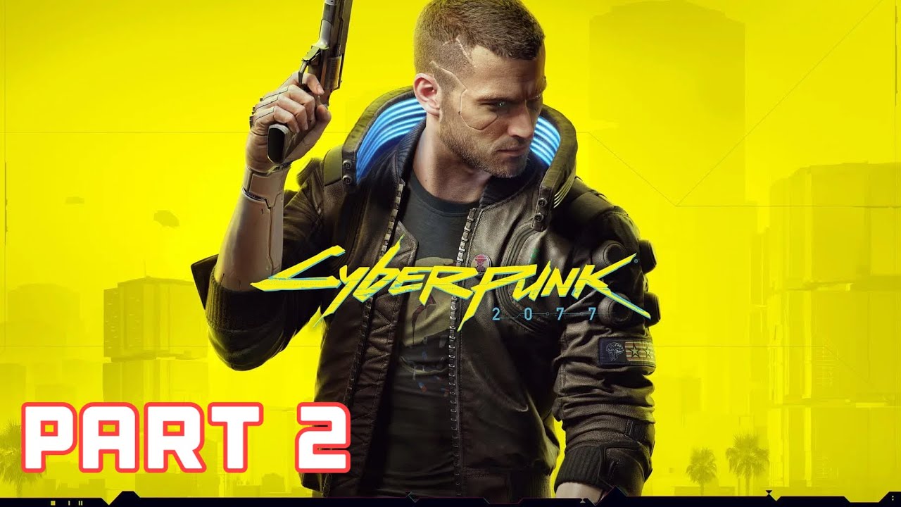 Cyberpunk 2077 Walkthrough Part 2 - Cyberpunk 2077 Videos