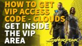 Get inside the VIP area Cyberpunk 2077 (VIP access code)