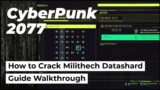 How to Crack Milithech Datashard | Cyberpunk 2077 Guide Walkthrough