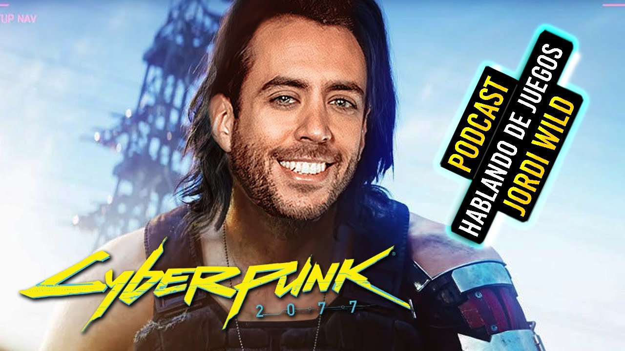 Momento Tenso Jordi Wild Defiende Cyberpunk 2077 Como Su Goty Y Casi Me Pega En Realidad No 9007