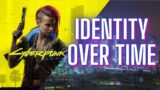 Using CYBERPUNK 2077 to explain Identity Over Time