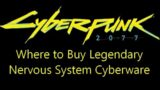 Where to buy legendary nervous system cyberware in Cyberpunk 2077 (and +25% crit chance)