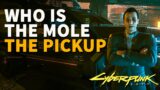 Who is the Mole The Pickup Cyberpunk 2077
