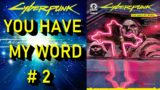 CYBERPUNK 2077 YOU HAVE MY WORD #2