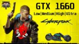 Cyberpunk 2077 | GTX 1660 | Low/Medium/High/Ultra