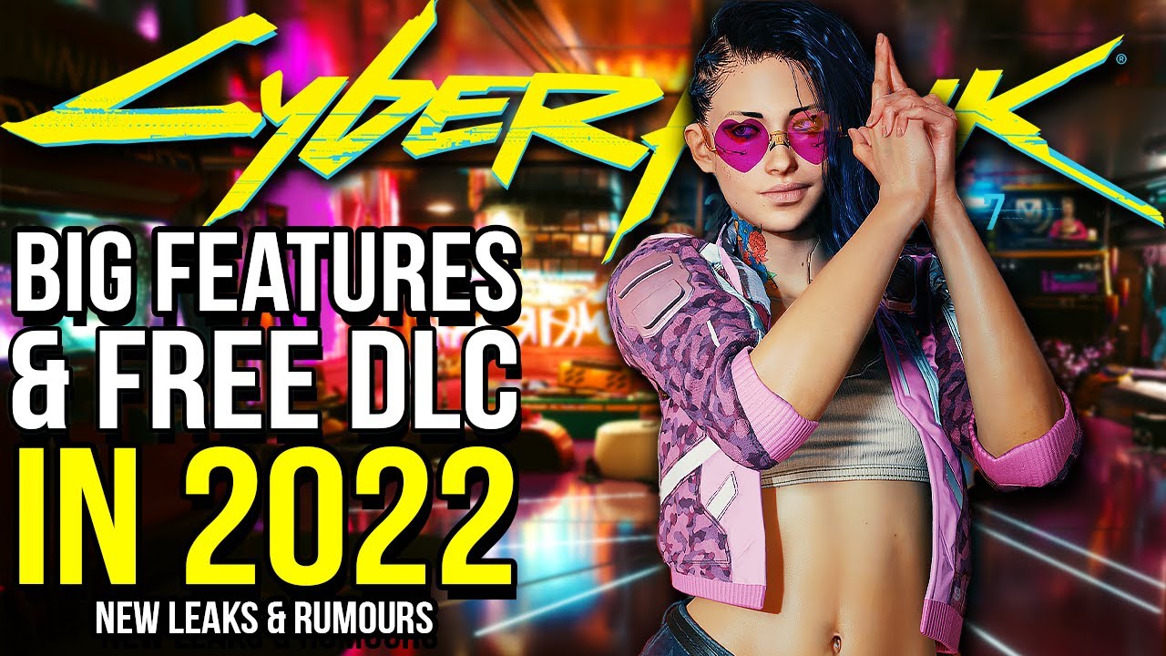 Cyberpunk 2077 Getting Big Features In 2022! All New Leaks, Rumors