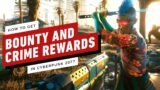 Cyberpunk 2077: How to Get the Rewards for Reported Crimes and Bounties