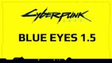 Cyberpunk 2077 – Patch 1.5 – Mr Blue Eyes
