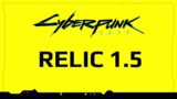Cyberpunk 2077 Relic – Patch 1.5