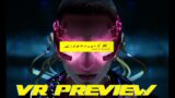 Cyberpunk 2077 VR Gameplay Impressions – Standalone Profile (FREE)