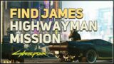 Find James The Highwayman Cyberpunk 2077